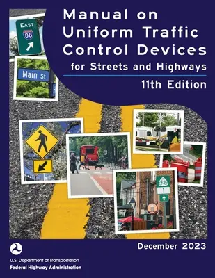 Manual de Dispositivos Uniformes para el Control del Tráfico (MUTCD 2023) 11ª edición - Manual on Uniform Traffic Control Devices (MUTCD 2023) 11th edition