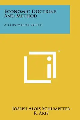 Doctrina y método económicos: Un esbozo histórico - Economic Doctrine and Method: An Historical Sketch