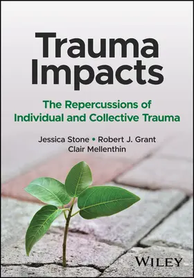 Trauma Impacts: Las repercusiones del trauma individual y colectivo - Trauma Impacts: The Repercussions of Individual and Collective Trauma