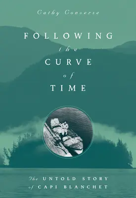 Siguiendo la curva del tiempo: el legendario M. Wylie Blanchet - Following the Curve of Time: The Legendary M. Wylie Blanchet