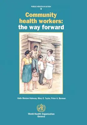 Trabajadores sanitarios comunitarios: El camino a seguir - Community Health Workers: The Way Forward