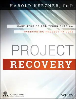 Recuperación de proyectos: Casos prácticos y técnicas para superar el fracaso de un proyecto - Project Recovery: Case Studies and Techniques for Overcoming Project Failure