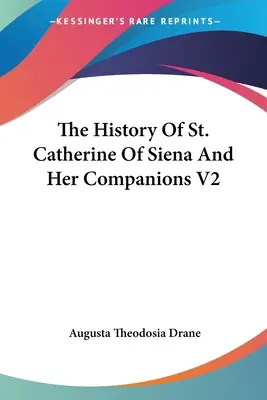 Historia de Santa Catalina de Siena y sus compañeras V2 - The History Of St. Catherine Of Siena And Her Companions V2