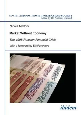 Mercado sin economía: La crisis financiera rusa de 1998 - Market Without Economy: The 1998 Russian Financial Crisis