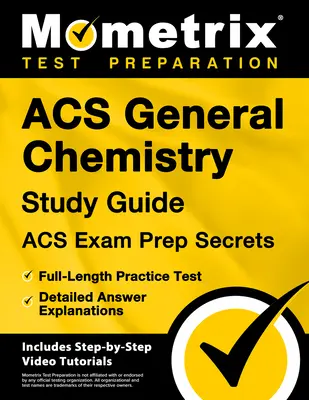 Acs General Chemistry Study Guide - Acs Exam Prep Secrets, Full-Length Practice Test, Detailed Answer Explanations: [Incluye Video Tutor Paso a Paso - Acs General Chemistry Study Guide - Acs Exam Prep Secrets, Full-Length Practice Test, Detailed Answer Explanations: [Includes Step-By-Step Video Tutor