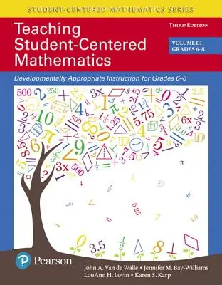 Enseñanza de las matemáticas centrada en el alumno: Enseñanza adaptada al desarrollo de los alumnos de 6º a 8º curso - Teaching Student-Centered Mathematics: Developmentally Appropriate Instruction for Grades 6-8