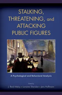 Stalking, Threatening, and Attacking Public Figures: Un análisis psicológico y conductual - Stalking, Threatening, and Attacking Public Figures: A Psychological and Behavioral Analysis
