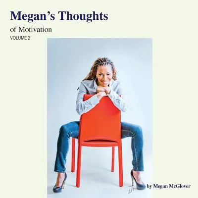 Pensamientos motivadores de Megan - Volumen 2 - Megan's Thoughts of Motivation - Volume 2