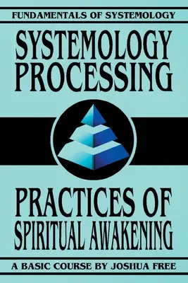 Procesamiento Sistemológico: Prácticas de despertar espiritual - Systemology Processing: Practices of Spiritual Awakening