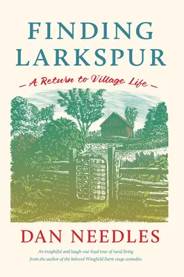 En busca de Larkspur: Un retorno a la vida de pueblo - Finding Larkspur: A Return to Village Life