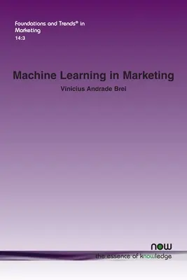 Aprendizaje automático en marketing: Visión general, estrategias de aprendizaje, aplicaciones y desarrollos futuros - Machine Learning in Marketing: Overview, Learning Strategies, Applications, and Future Developments