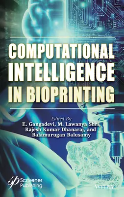 Inteligencia computacional en bioimpresión: Retos y direcciones futuras - Computational Intelligence in Bioprinting: Challenges and Future Directions