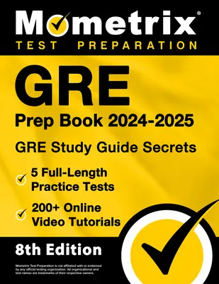 GRE Prep Book 2024-2025 - GRE Study Guide Secrets, 5 Full-Length Practice Tests, 200+ Online Video Tutorials: [8ª Edición] - GRE Prep Book 2024-2025 - GRE Study Guide Secrets, 5 Full-Length Practice Tests, 200+ Online Video Tutorials: [8th Edition]