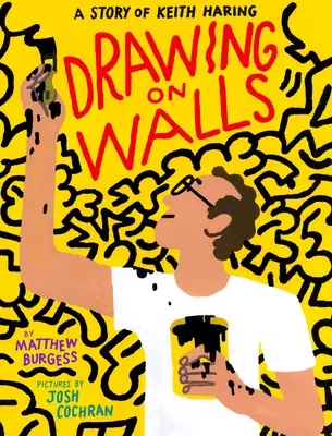 Dibujando en las paredes: La historia de Keith Haring - Drawing on Walls: A Story of Keith Haring