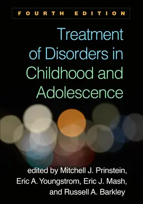 Tratamiento de los trastornos de la infancia y la adolescencia, cuarta edición - Treatment of Disorders in Childhood and Adolescence, Fourth Edition