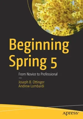Beginning Spring 5: De novato a profesional - Beginning Spring 5: From Novice to Professional