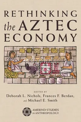 Repensar la economía azteca - Rethinking the Aztec Economy