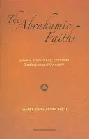 Las confesiones abrahámicas: Judaísmo, Cristianismo e Islam: Similitudes y contrastes - The Abrahamic Faiths: Judaism, Christianity, and Islam: Similarities & Contrasts