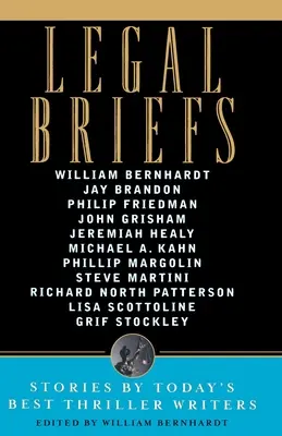 Breves legales: Historias cortas de los mejores escritores de suspense de la actualidad - Legal Briefs: Short Stories by Today's Best Thriller Writers