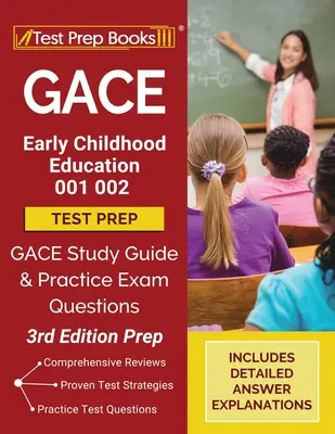 GACE Educación Infantil 001 002 Test Prep: GACE Guía de Estudio y Preguntas de Examen de Práctica [3 ª Edición Prep] - GACE Early Childhood Education 001 002 Test Prep: GACE Study Guide and Practice Exam Questions [3rd Edition Prep]