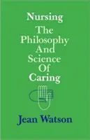 Enfermería: Filosofía y ciencia de los cuidados - Nursing: The Philosophy and Science of Caring