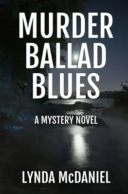 Murder Ballad Blues: Una novela de misterio - Murder Ballad Blues: A Mystery Novel