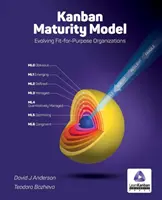 Modelo de madurez Kanban: La evolución de las organizaciones adaptadas - Kanban Maturity Model: Evolving Fit-for-Purpose Organizations