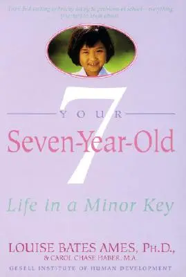 Tu hijo de siete años: La vida en clave menor - Your Seven-Year-Old: Life in a Minor Key