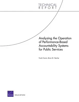 Análisis del funcionamiento de los sistemas de rendición de cuentas basados en el rendimiento de los servicios públicos - Analyzing the Operation of Performance-Based Accountability Systems for Public Services
