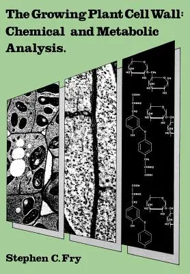 La pared celular de las plantas en crecimiento: Análisis químico y metabólico - The Growing Plant Cell Wall: Chemical and Metabolic Analysis