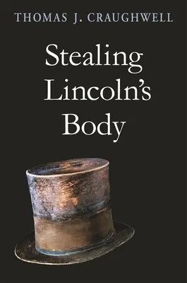 Robar el cuerpo de Lincoln - Stealing Lincoln's Body