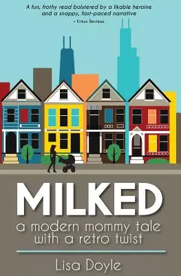 Milked: Un cuento moderno para mamás con un toque retro - Milked: A Modern Mommy Tale with a Retro Twist