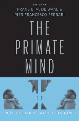 Mentes primates: creadas para conectar con otras mentes - Primate Mind: Built to Connect with Other Minds