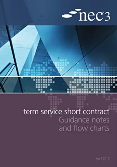 NEC3 Term Service Short Contract Notas orientativas y diagramas de flujo - NEC3 Term Service Short Contract Guidance Notes and Flow Charts