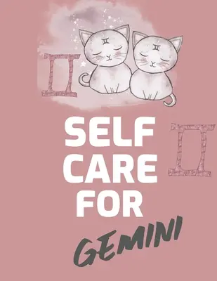 Autocuidado Para Géminis Para Adultos Para Autismo Para Madres Para Enfermeras Madres Maestras Adolescentes Mujeres Con Motivos Día y Noche Regalo Amor Propio - Self Care For Gemini: For Adults For Autism Moms For Nurses Moms Teachers Teens Women With Prompts Day and Night Self Love Gift