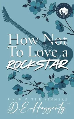 Cómo amar a una estrella del rock: una comedia romántica de estrellas del rock, en la que los polos opuestos se atraen y los enemigos se convierten en amantes. - How to Love a Rockstar: an opposites attract, enemies to lovers, small town, rockstar romantic comedy