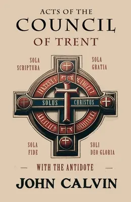 Actas del Concilio de Trento con el antídoto - Acts of the Council of Trent with the Antidote