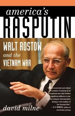 El Rasputín de América: Walt Rostow y la guerra de Vietnam - America's Rasputin: Walt Rostow and the Vietnam War