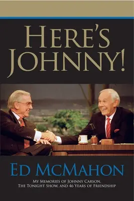 ¡Here's Johnny! Mis recuerdos de Johnny Carson, el Tonight Show y 46 años de amistad - Here's Johnny!: My Memories of Johnny Carson, the Tonight Show, and 46 Years of Friendship