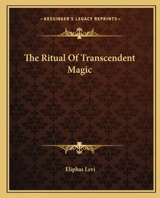 El ritual de la magia trascendente - The Ritual Of Transcendent Magic