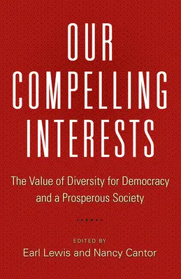 Nuestros intereses apremiantes: El valor de la diversidad para la democracia y una sociedad próspera - Our Compelling Interests: The Value of Diversity for Democracy and a Prosperous Society