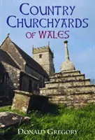 Los cementerios rurales de Gales - Country Churchyards of Wales