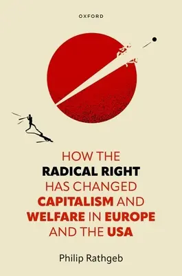 Cómo la derecha radical ha cambiado el capitalismo y el bienestar en Europa y Estados Unidos - How the Radical Right Has Changed Capitalism and Welfare in Europe and the USA