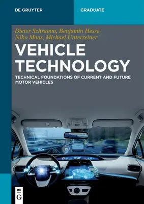 Tecnología de vehículos: Fundamentos técnicos de los vehículos de motor actuales y futuros - Vehicle Technology: Technical Foundations of Current and Future Motor Vehicles