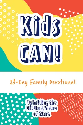 ¡Devocionario familiar de 28 días Kids Can! - Kids Can! 28-Day Family Devotional