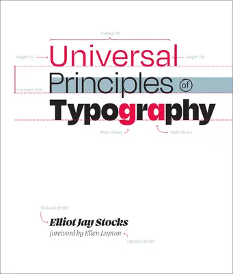 Principios universales de tipografía: 100 conceptos clave para elegir y utilizar tipos de letra - Universal Principles of Typography: 100 Key Concepts for Choosing and Using Type