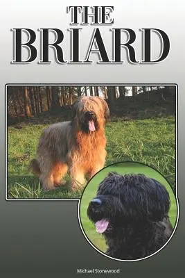 El Briard: A Complete and Comprehensive Owners Guide To: La compra, la propiedad, la salud, el aseo, el adiestramiento, la obediencia, la comprensión y la - The Briard: A Complete and Comprehensive Owners Guide To: Buying, Owning, Health, Grooming, Training, Obedience, Understanding and