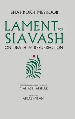 Lamento por Siavash: Sobre la muerte y la resurrección - Lament for Siavash: On Death and Resurrection