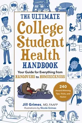 The Ultimate College Student Health Handbook: Su guía para todo, desde la resaca hasta la nostalgia - The Ultimate College Student Health Handbook: Your Guide for Everything from Hangovers to Homesickness