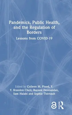 Pandemias, salud pública y regulación de fronteras: Lecciones de COVID-19 - Pandemics, Public Health, and the Regulation of Borders: Lessons from COVID-19